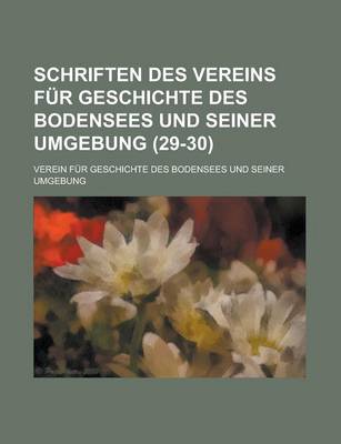 Book cover for Schriften Des Vereins Fur Geschichte Des Bodensees Und Seiner Umgebung (29-30 )