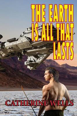 Book cover for The Earth Is All That Lasts