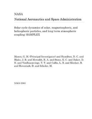 Book cover for Solar Cycle Dynamics of Solar, Magnetospheric, and Heliospheric Particles, and Long-Term Atmospheric Coupling