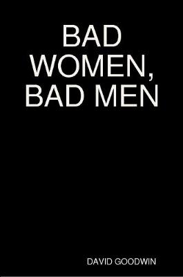 Book cover for Bad Women, Bad Men