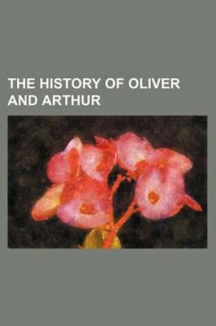 Cover of The History of Oliver and Arthur