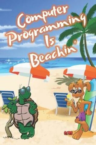 Cover of Computer Programming Is Beachin'