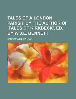 Book cover for Tales of a London Parish, by the Author of 'Tales of Kirkbeck', Ed. by W.J.E. Bennett