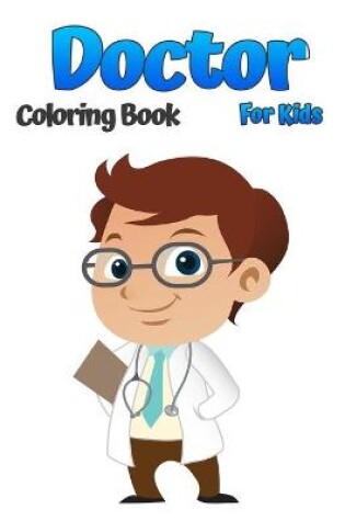 Cover of Doctor Coloring Book For Kids