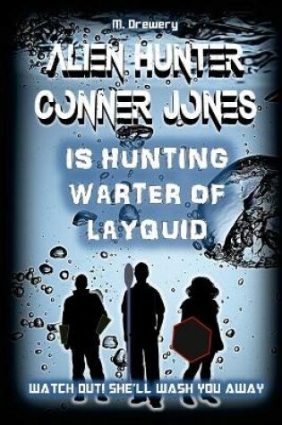 Cover of Alien Hunter Conner Jones - Warter of Layquid