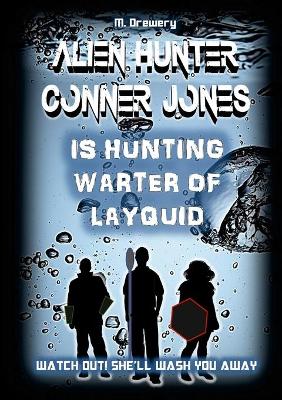 Book cover for Alien Hunter Conner Jones - Warter of Layquid