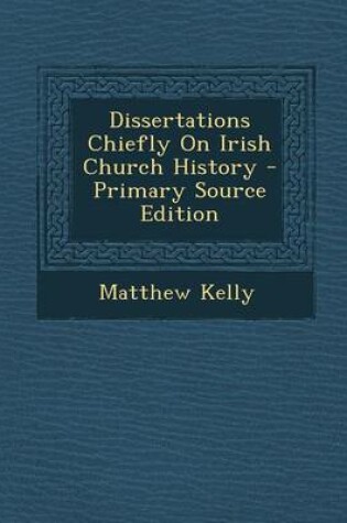 Cover of Dissertations Chiefly on Irish Church History