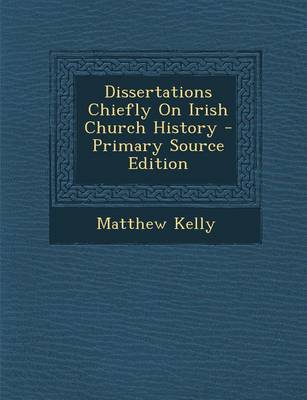 Book cover for Dissertations Chiefly on Irish Church History