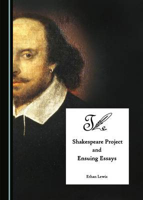 Book cover for The Shakespeare Project and Ensuing Essays