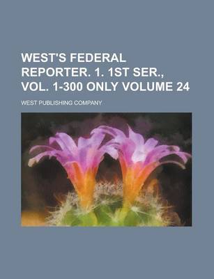 Book cover for West's Federal Reporter. 1. 1st Ser., Vol. 1-300 Only Volume 24