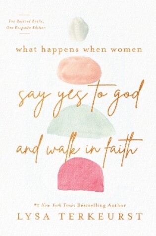 Cover of What Happens When Women Say Yes to God and Walk in Faith
