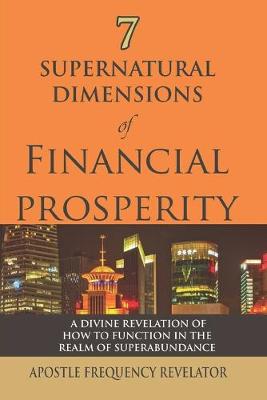 Book cover for 7 Supernatural Dimensions of Financial Prosperity