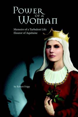 Book cover for Power of a Woman : Memoirs of a Turbulent Life: Eleanor of Aquitaine