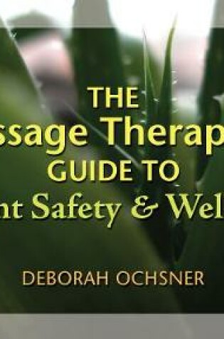 Cover of Massage Therapist's Guide to Client Safety & Wellness