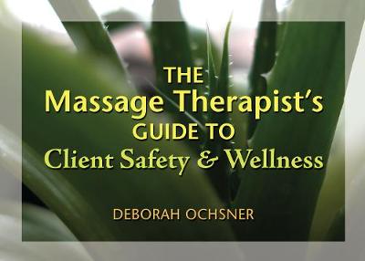 Cover of Massage Therapist's Guide to Client Safety & Wellness