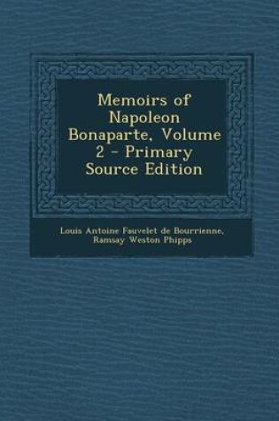 Cover of Memoirs of Napoleon Bonaparte, Volume 2 - Primary Source Edition