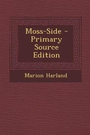 Cover of Moss-Side - Primary Source Edition