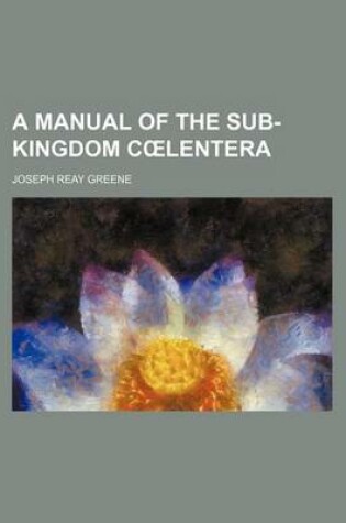 Cover of A Manual of the Sub-Kingdom C Lentera