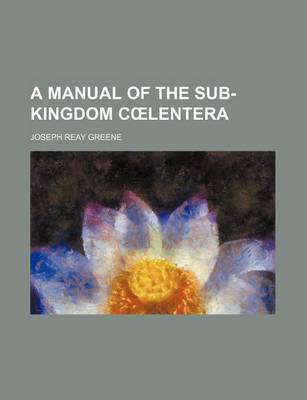 Book cover for A Manual of the Sub-Kingdom C Lentera