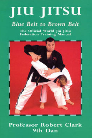 Cover of Jiu Jitsu Blue Belt to Brown Belt