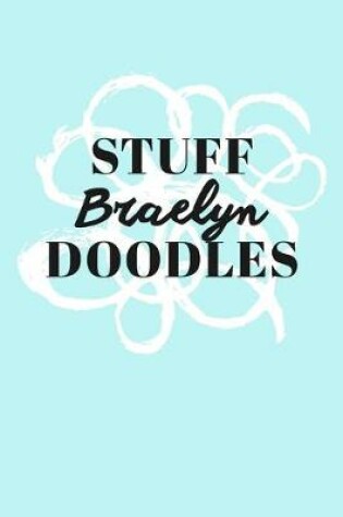 Cover of Stuff Braelyn Doodles