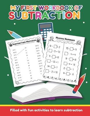 Book cover for My First Workbook of Subtraction Filled with fun activities to learn subtraction