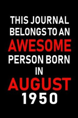 Cover of This Journal belongs to an Awesome Person Born in August 1950