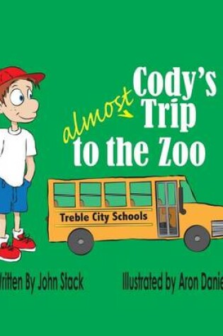 Cover of Cody's Almost Trip to the Zoo