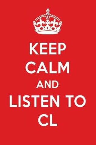 Cover of Keep Calm and Listen to CL