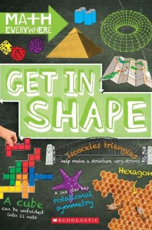 Cover of Get in Shape: Two-Dimensional and Three-Dimensional Shapes (Math Everywhere)