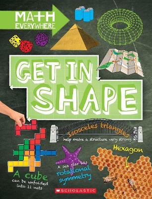 Book cover for Get in Shape: Two-Dimensional and Three-Dimensional Shapes (Math Everywhere)