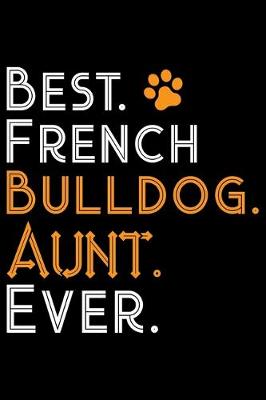 Book cover for Best French Bulldog Aunt Ever