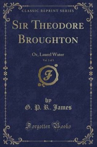 Cover of Sir Theodore Broughton, Vol. 2 of 3