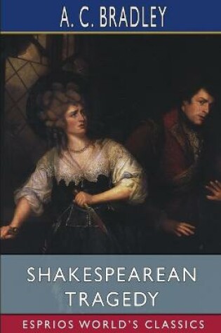 Cover of Shakespearean Tragedy (Esprios Classics)