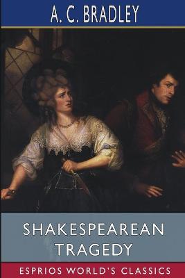 Book cover for Shakespearean Tragedy (Esprios Classics)