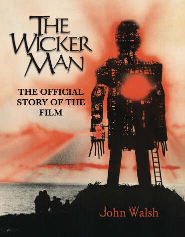 Book cover for The Wicker Man: The Official Story of the Film