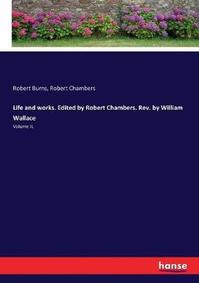 Book cover for Life and works. Edited by Robert Chambers. Rev. by William Wallace