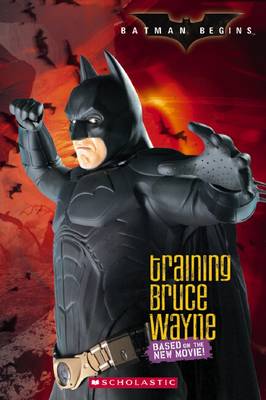 Book cover for Batman Begins: Training Bruce Wayne