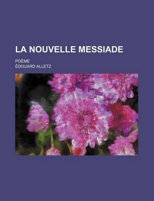 Book cover for La Nouvelle Messiade; Poeme