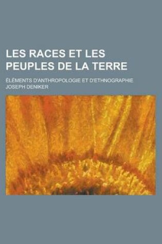 Cover of Les Races Et Les Peuples de La Terre; Elements D'Anthropologie Et D'Ethnographie