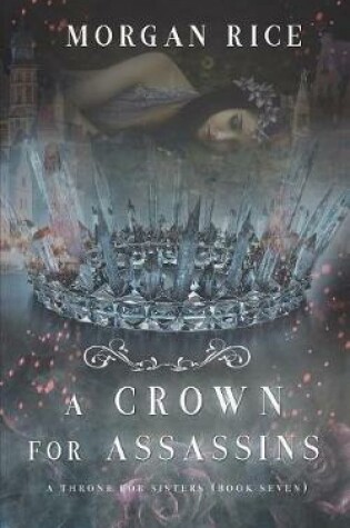 Cover of A Crown for Assassins (A Throne for Sisters-Book Seven)