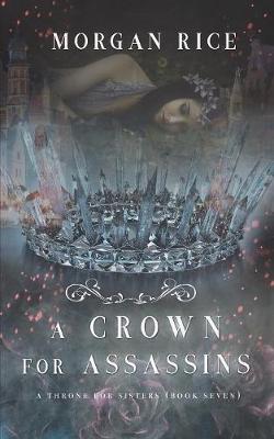 Book cover for A Crown for Assassins (A Throne for Sisters-Book Seven)