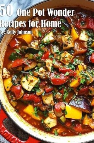 Cover of 50 One Pot Wonder Recipes for Home