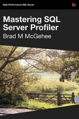 Cover of Mastering SQL Server Profiler - SQL Bits Edition