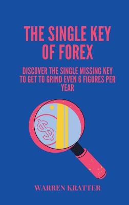 Book cover for The Single Key of Forex