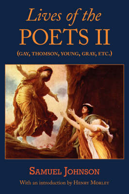 Book cover for Lives of the Poets II (Gay, Thomson, Young, Gray, Etc.)