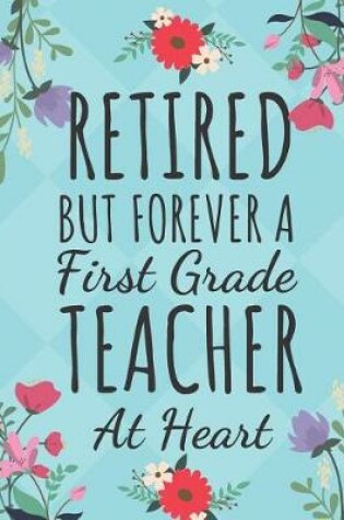 Cover of Retired But Forever a First Grade Teacher