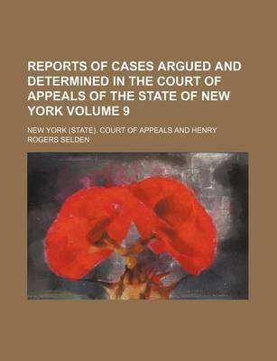 Book cover for Reports of Cases Argued and Determined in the Court of Appeals of the State of New York Volume 9