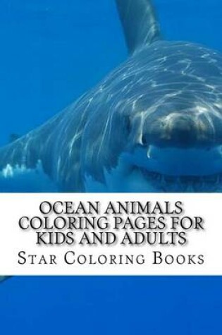 Cover of Ocean Animals Coloring Pages for Kids and Adults