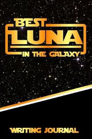 Cover of Best Luna in the Galaxy Writing Journal